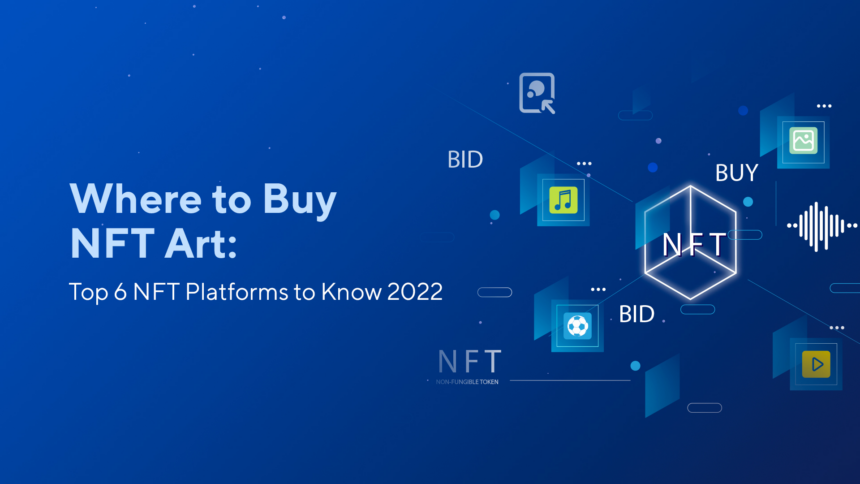 blog Where to Buy NFT Art: Top 6 NFT Platforms to Know 2023