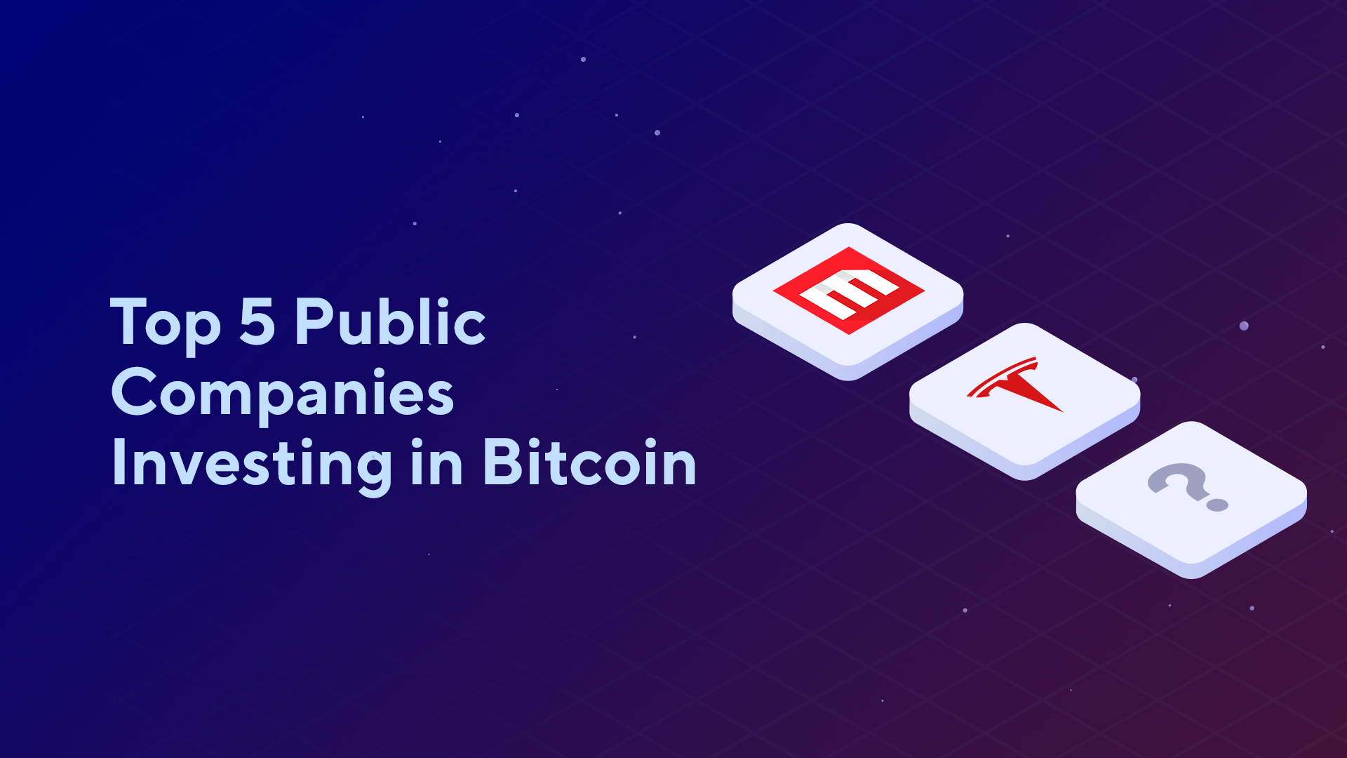 Top 5 Public Companies Investing in Bitcoin Cryptocurrency