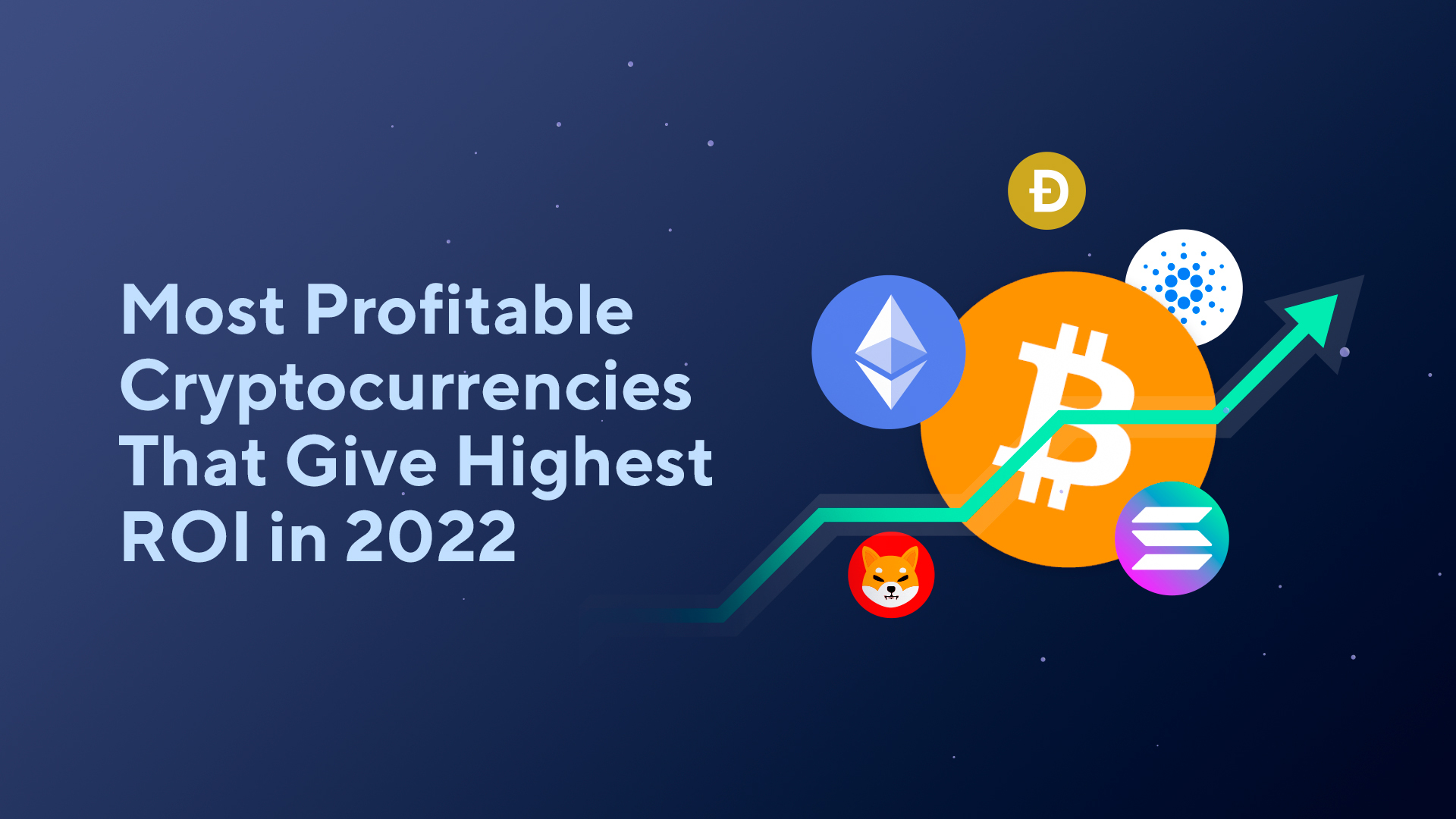 Most Profitable Cryptocurrencies That Give Highest ROI in 2022
