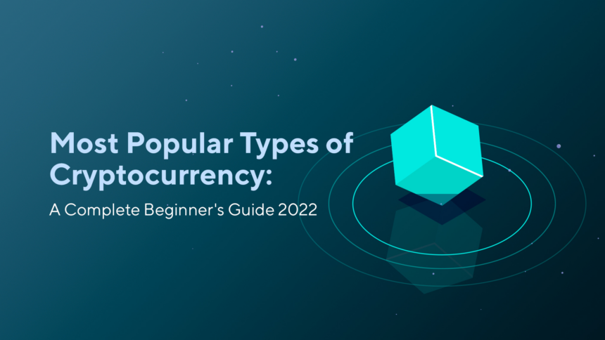 blog Most Popular Types of Cryptocurrency: A Complete Beginner’s Guide 2023