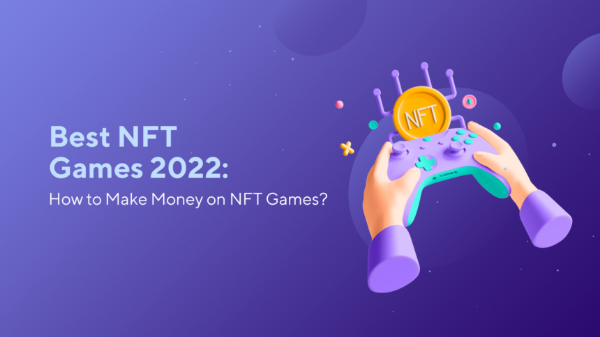 blog Best NFT Games 2023: How to Make Money on NFT Games?