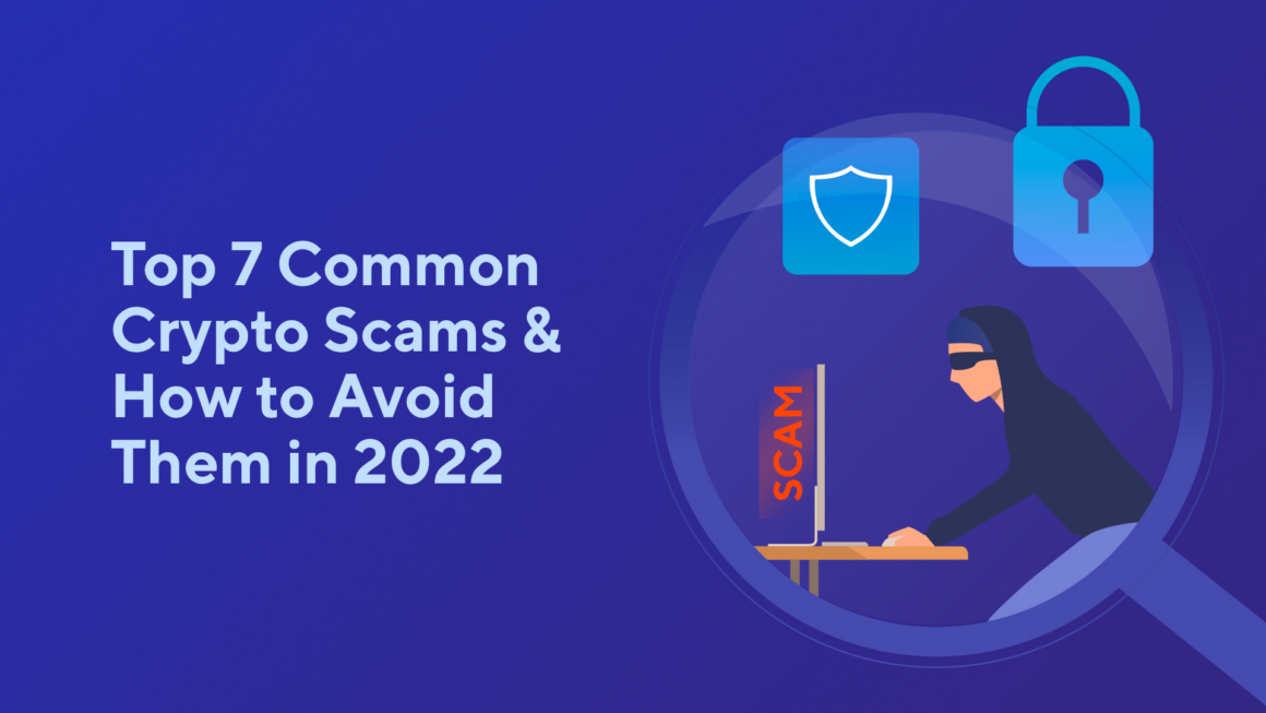 Top 7 Common Crypto Scams & How to Avoid Them in 2023