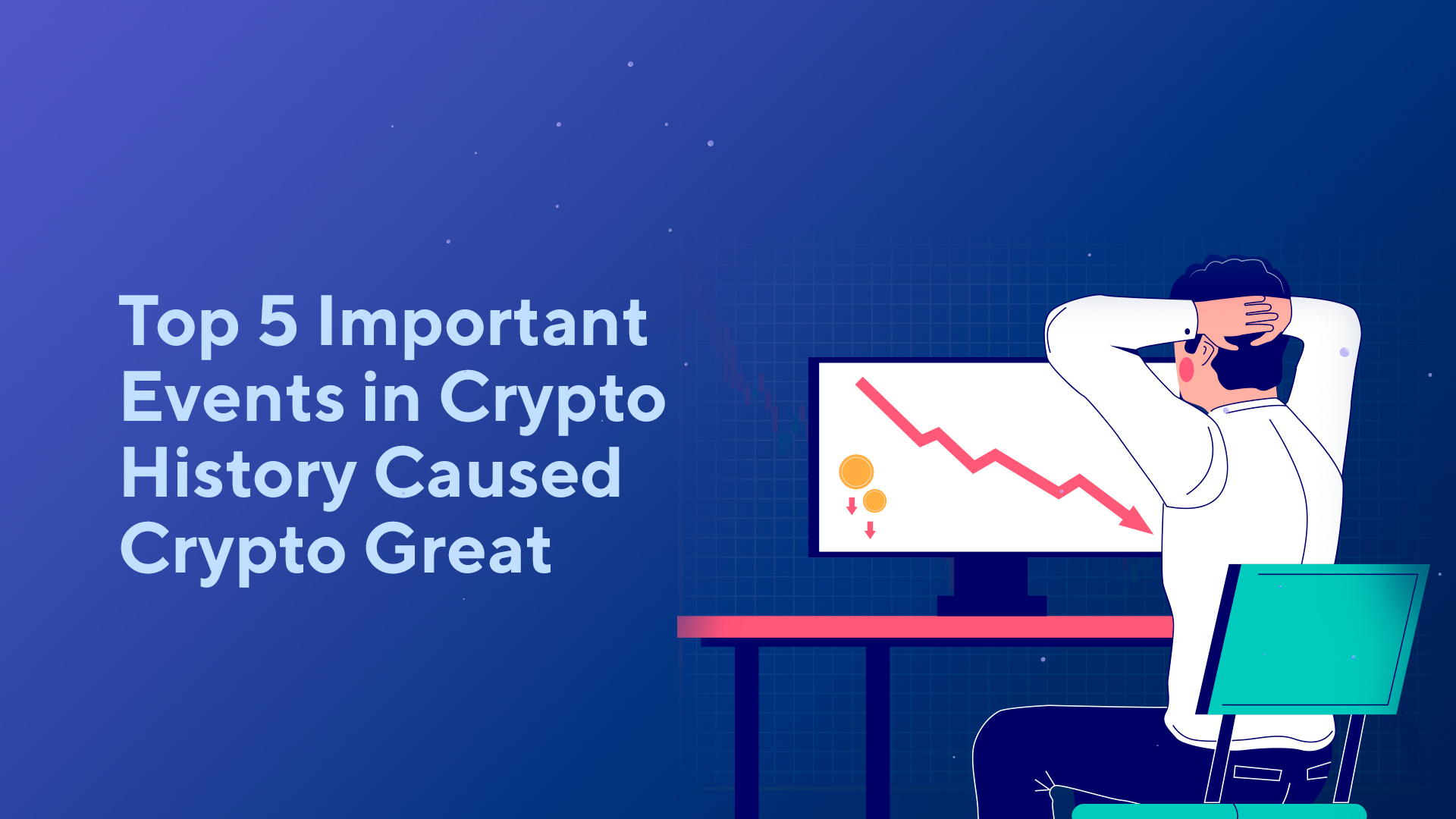 Top 5 Important Events in Crypto History Caused Crypto Great Reset