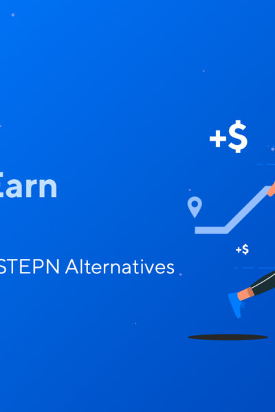Top 7 Best Move-to-Earn Projects: A Complete List of STEPN Alternatives