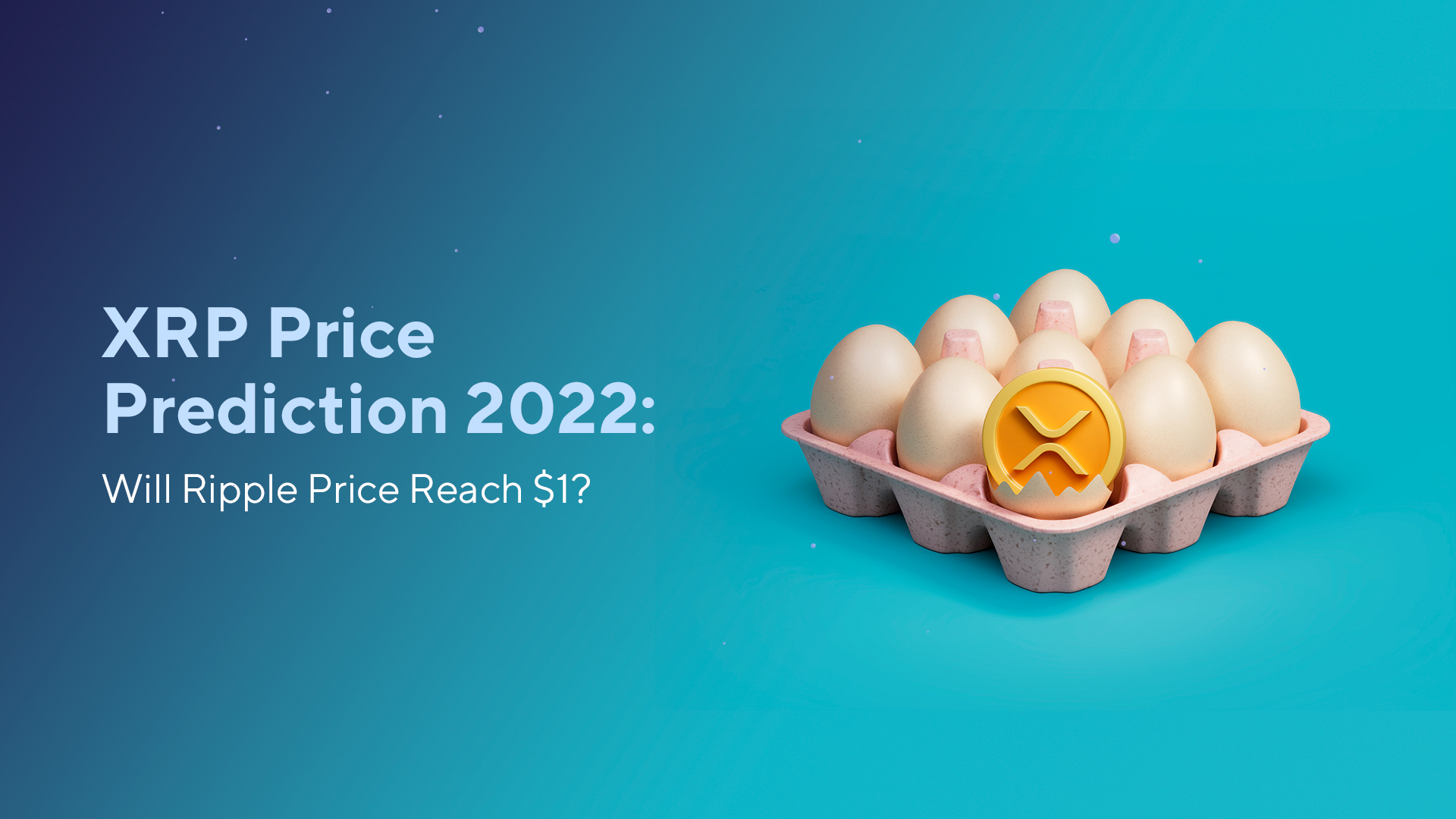 XRP Price Prediction 2022: Will Ripple Price Reach $1?