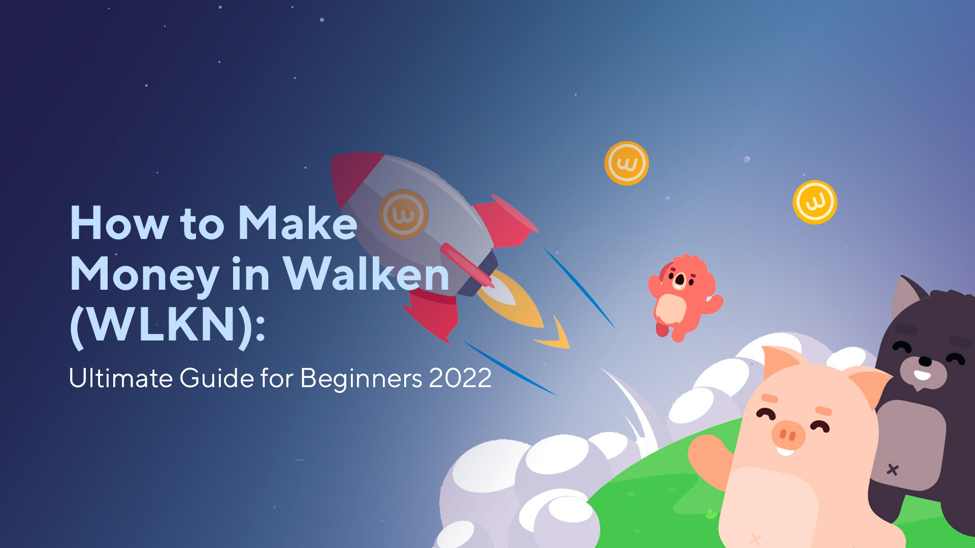 How to Make Money in Walken (WLKN): Ultimate Guide for Beginners 2022