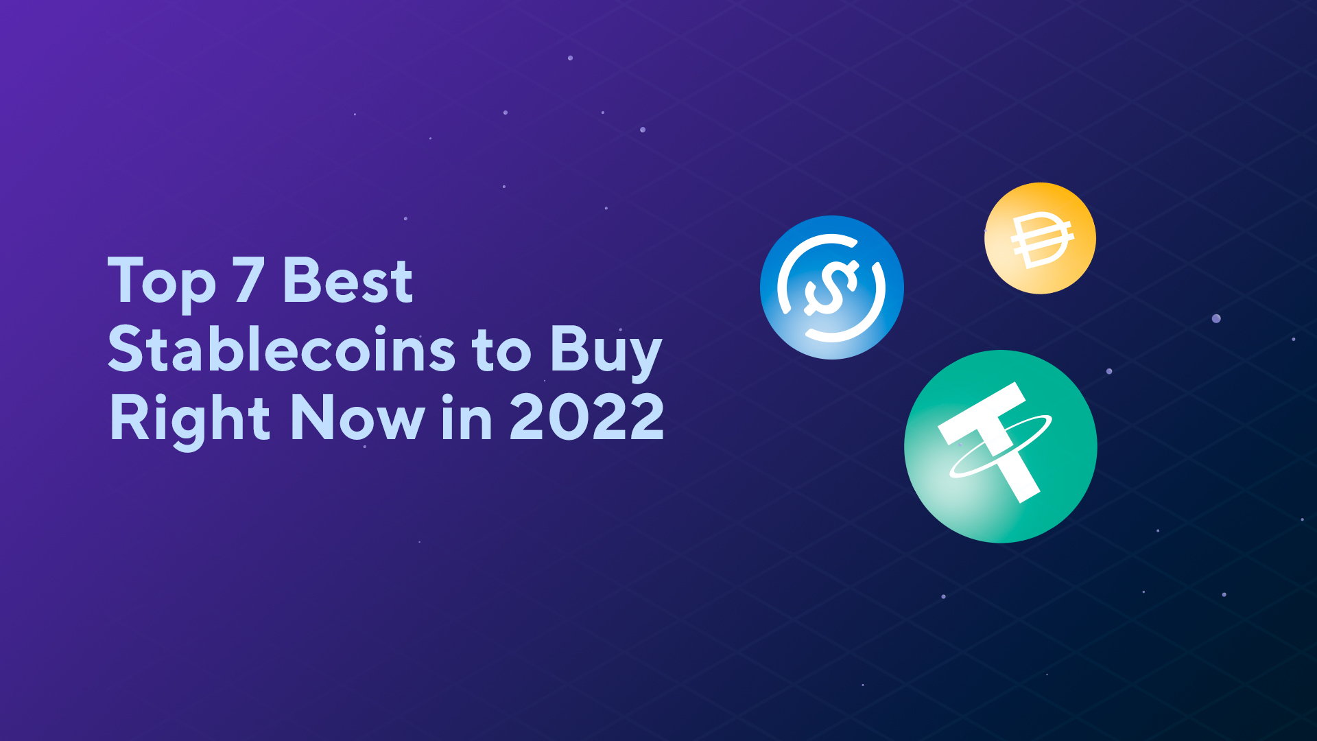 Top 7 Best Stablecoins to Buy Right Now in 2022