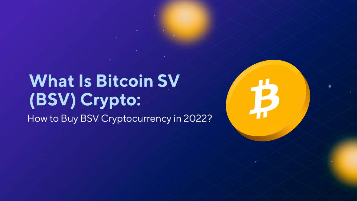 What Is Bitcoin SV (BSV) Crypto: How to Buy BSV Cryptocurrency in 2023?