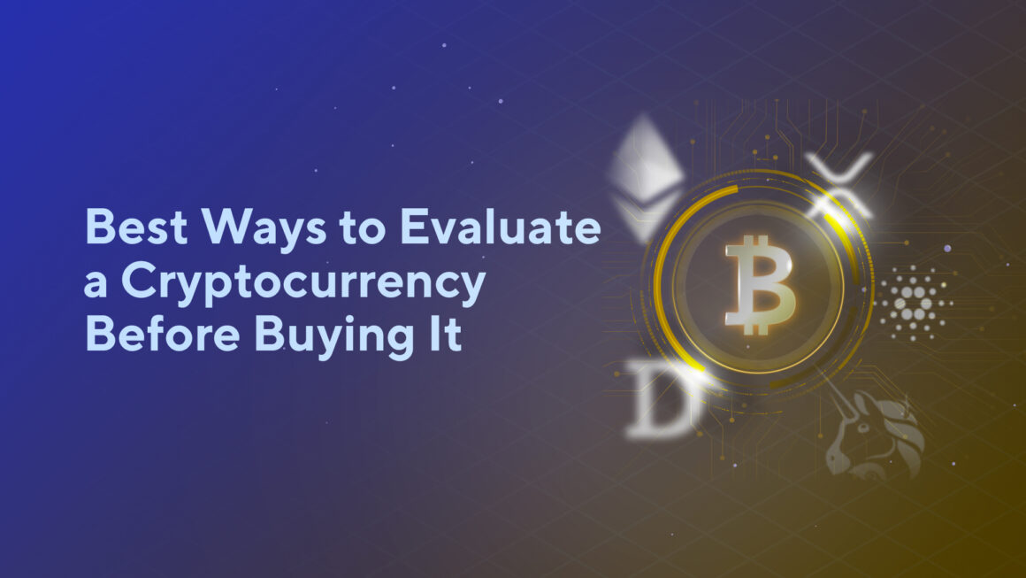 Best Ways to Evaluate a Cryptocurrency Before Buying It