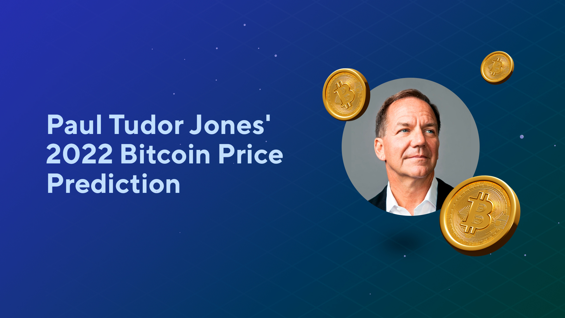 Paul Tudor Jones’ 2022 Bitcoin Price Prediction