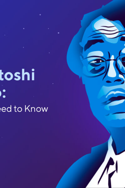 ​​Who Is Satoshi Nakamoto: Everything You Need to Know