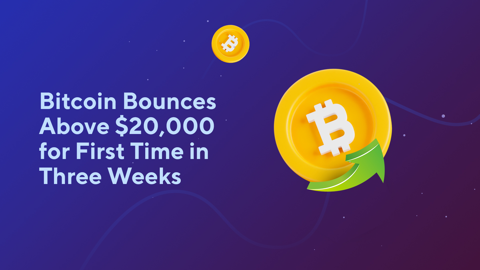 Bitcoin Bounces Above $20,000 for First Time in Three Weeks