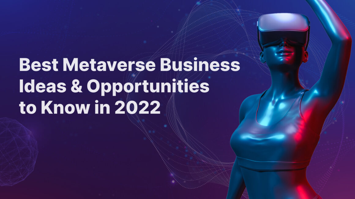 Best Metaverse Business Ideas & Opportunities in 2023