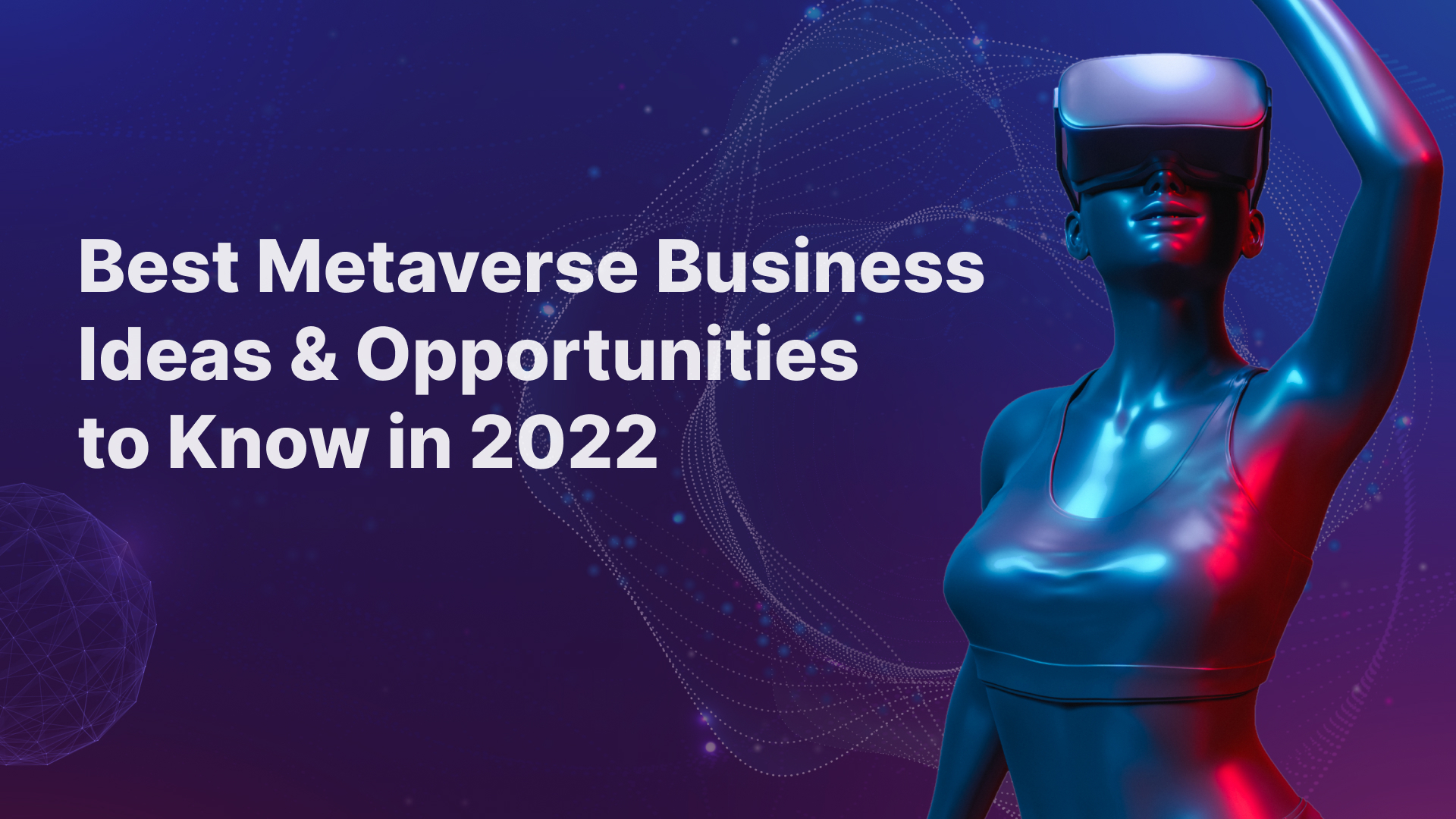Best Metaverse Business Ideas & Opportunities in 2022