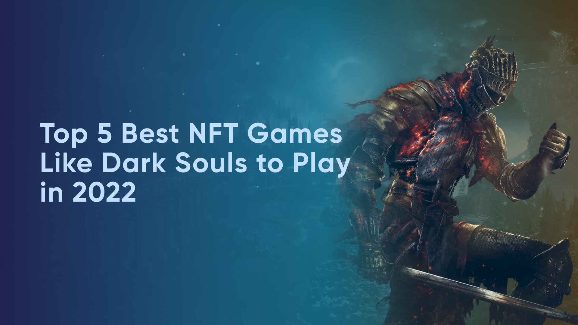 Top 5 Best NFT Games Like Dark Souls to Play in 2022