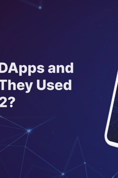 What Are DApps and What Are They Used For in 2023?