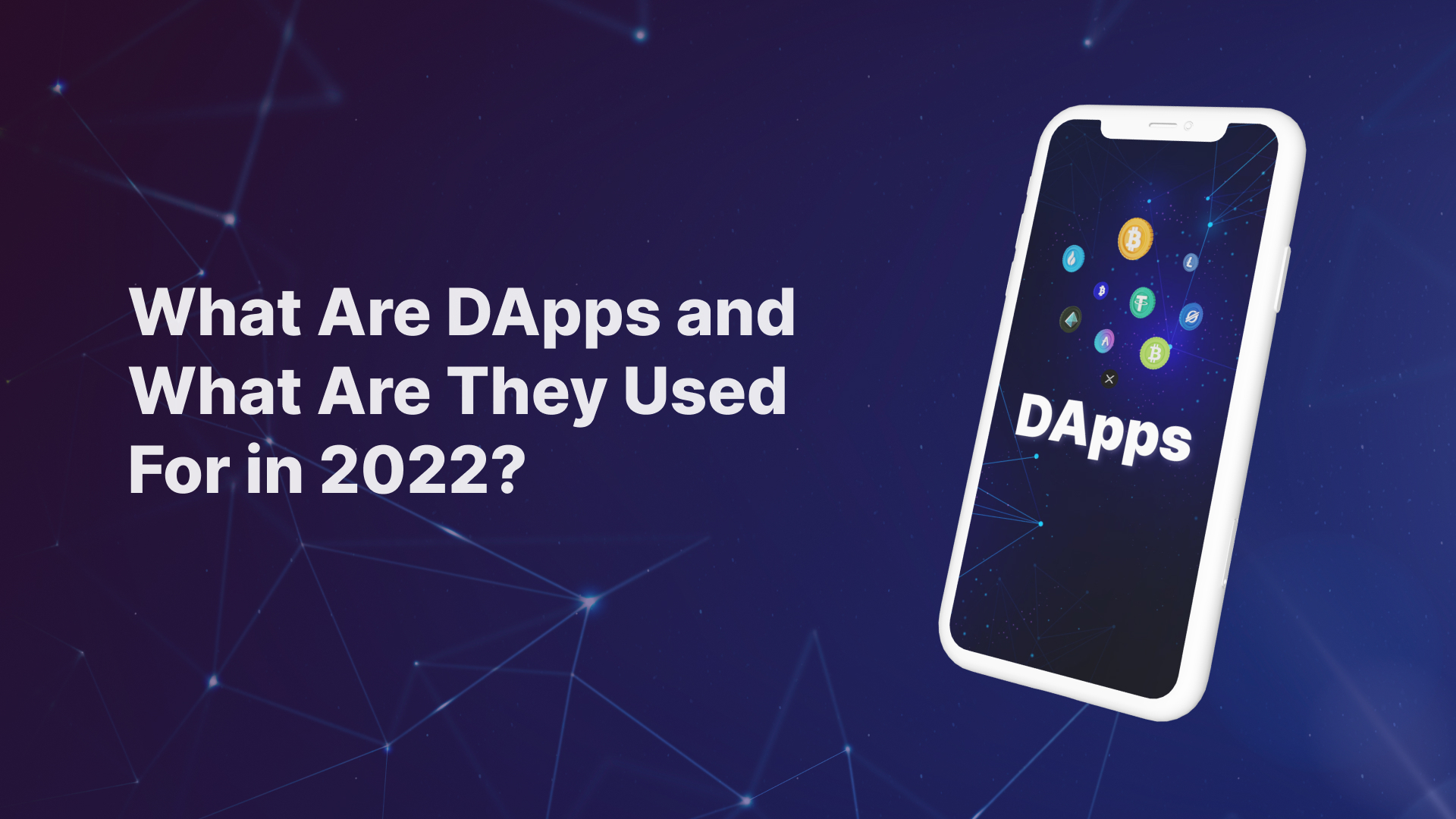 What Are DApps and What Are They Used For in 2022?
