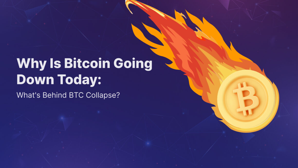 Why Is Bitcoin Going Down Today: What’s Behind BTC Collapse?