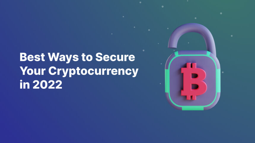 ​​Best Ways to Secure Your Cryptocurrency in 2023