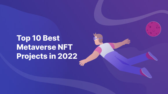 Top 10 Best Metaverse NFT Projects in 2023