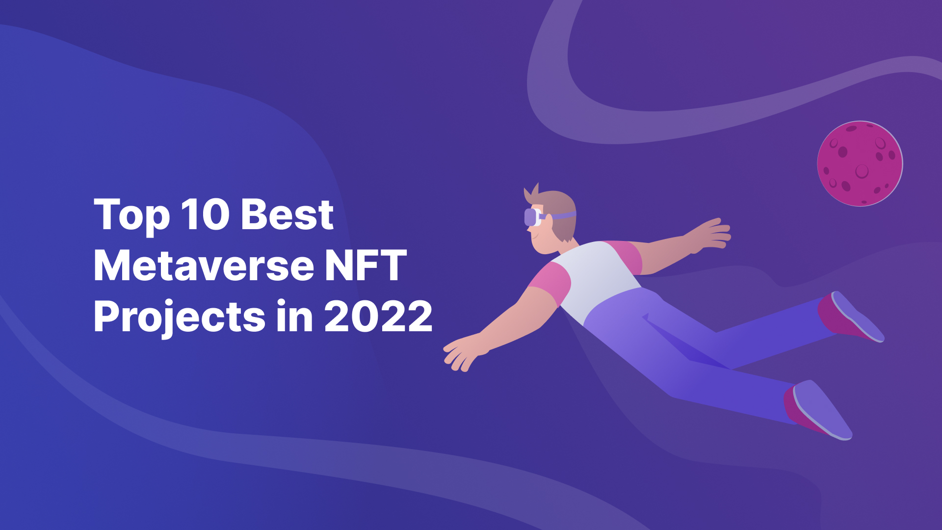 Top 10 Best Metaverse NFT Projects in 2022