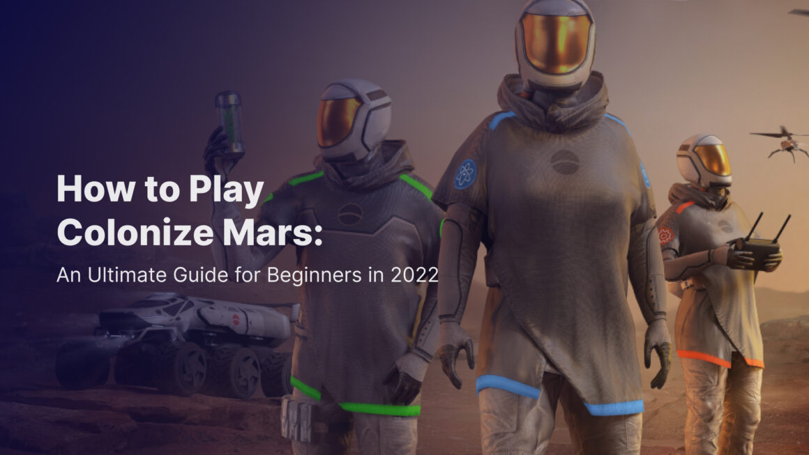 How to Play Colonize Mars: An Ultimate Guide for Beginners in 2023
