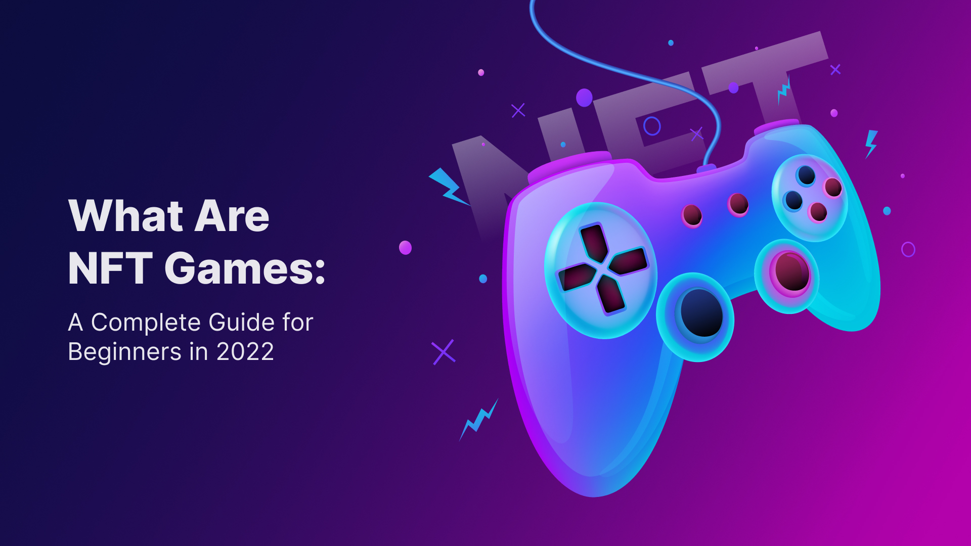 What Are NFT Games: A Complete Guide for Beginners in 2023