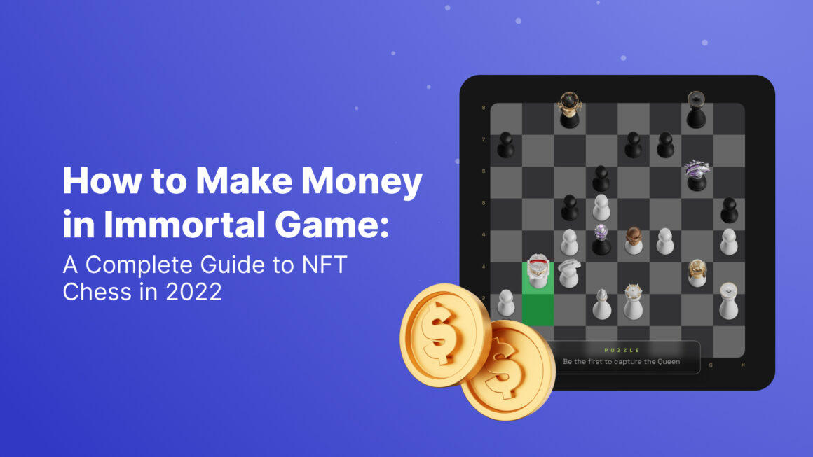 How to Make Money in Immortal Game: A Complete Guide to NFT Chess in 2023