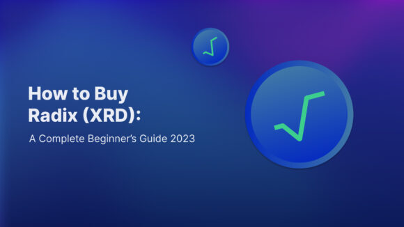 How to Buy Radix (XRD): A Complete Beginner’s Guide 2023