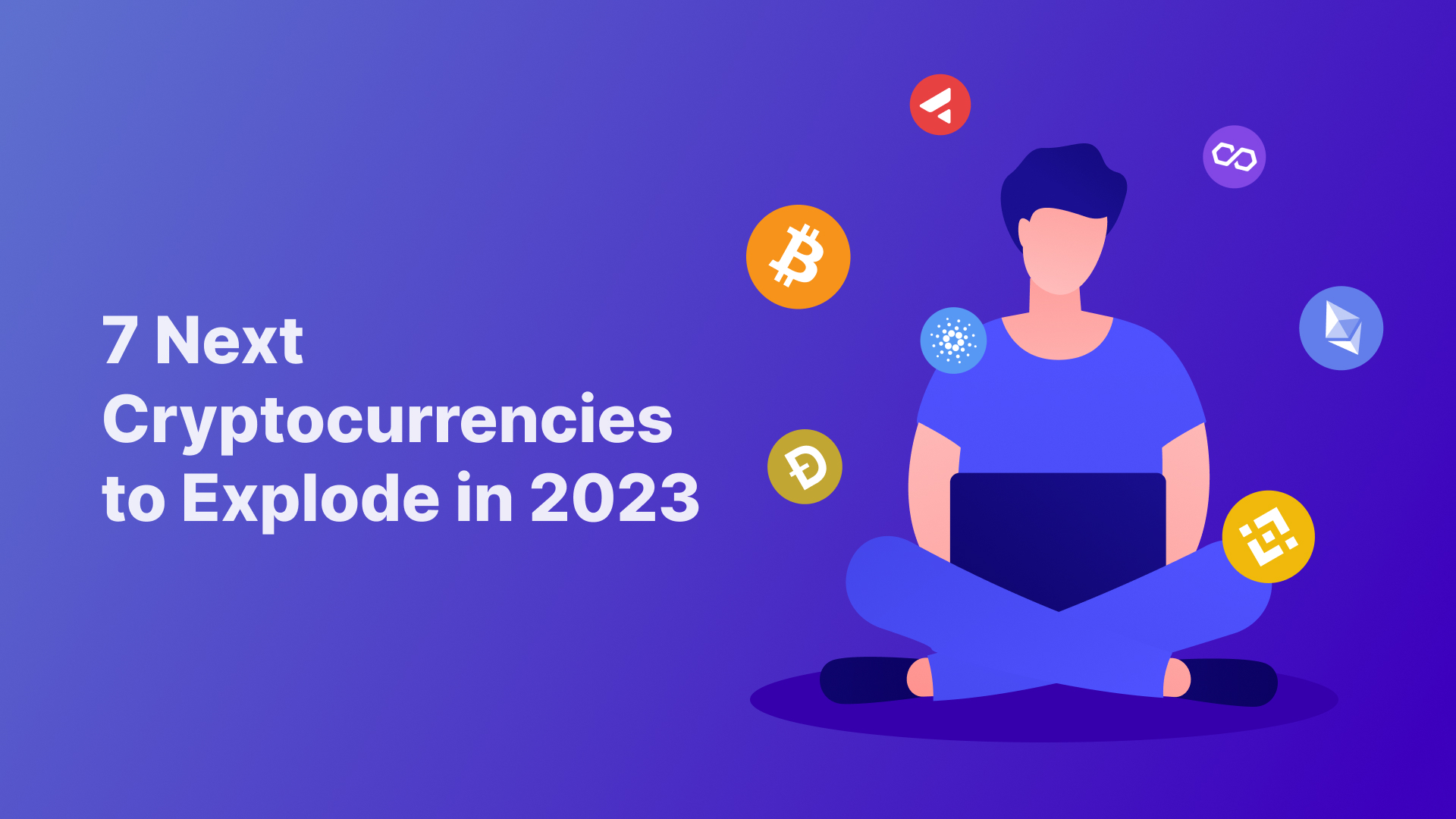 7 Next Cryptocurrencies to Explode in 2023