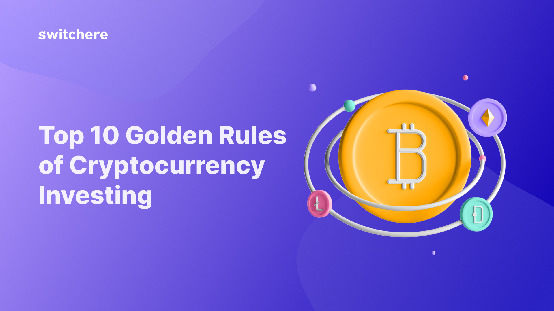 Top 10 Golden Rules of Cryptocurrency Investing