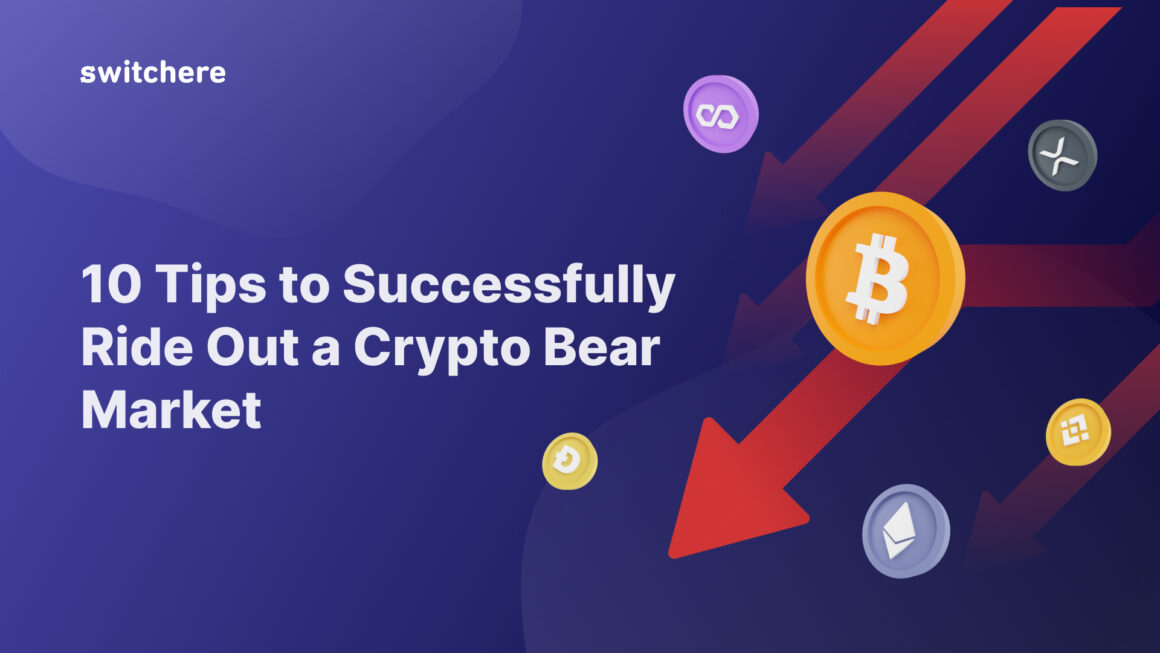 10 Tips to Successfully Ride Out a Cryptocurrency Bear Market