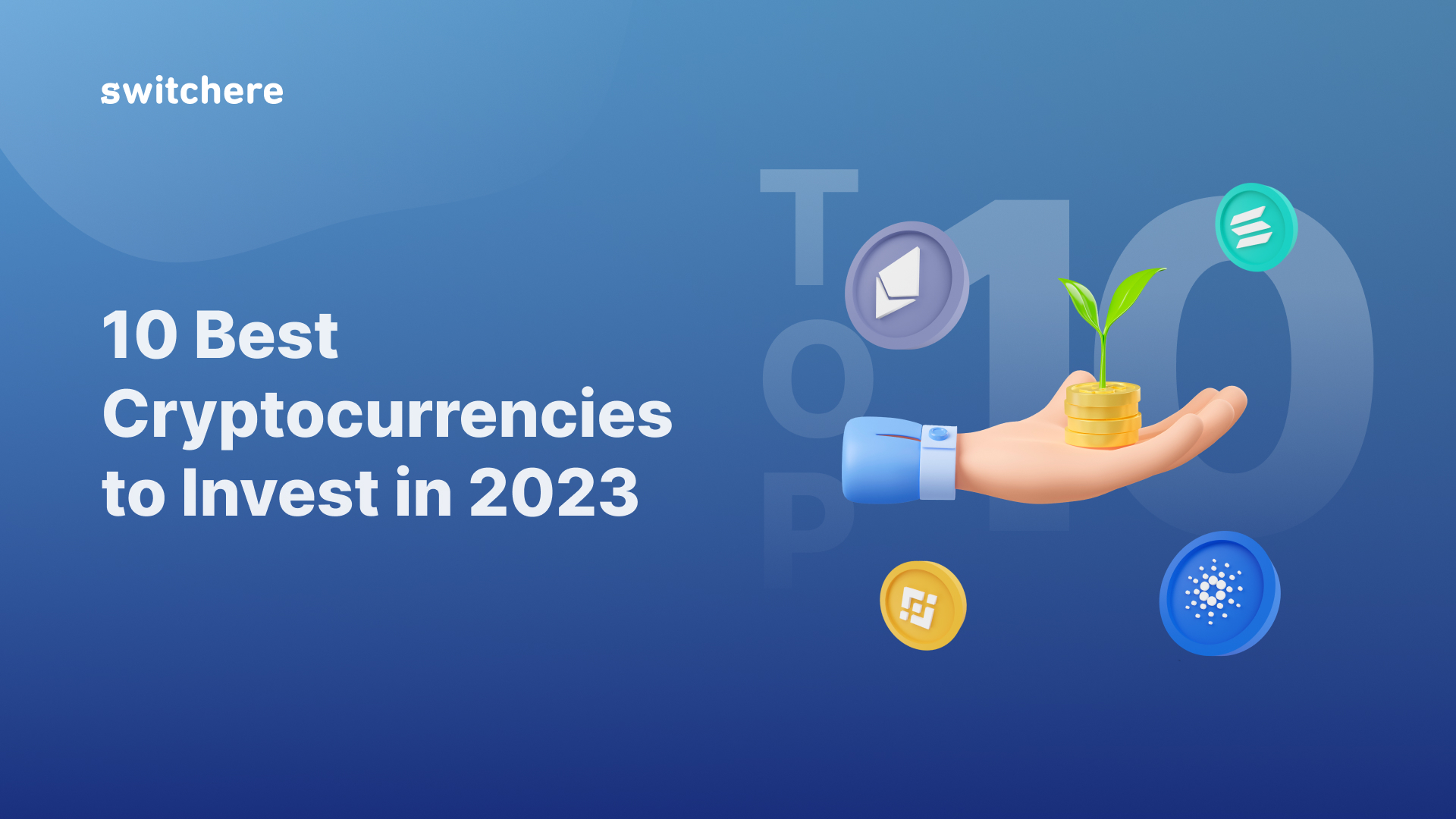 10 Best Cryptocurrencies to Invest in 2023