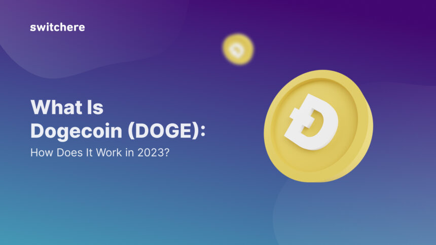 What Is Dogecoin (DOGE): How Does It Work in 2023?