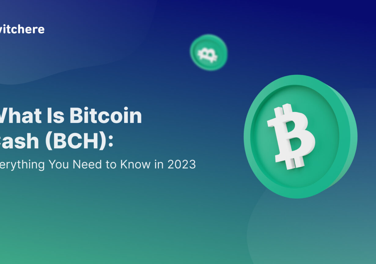 What Is Bitcoin Cash (BCH): Everything You Need to Know in 2023