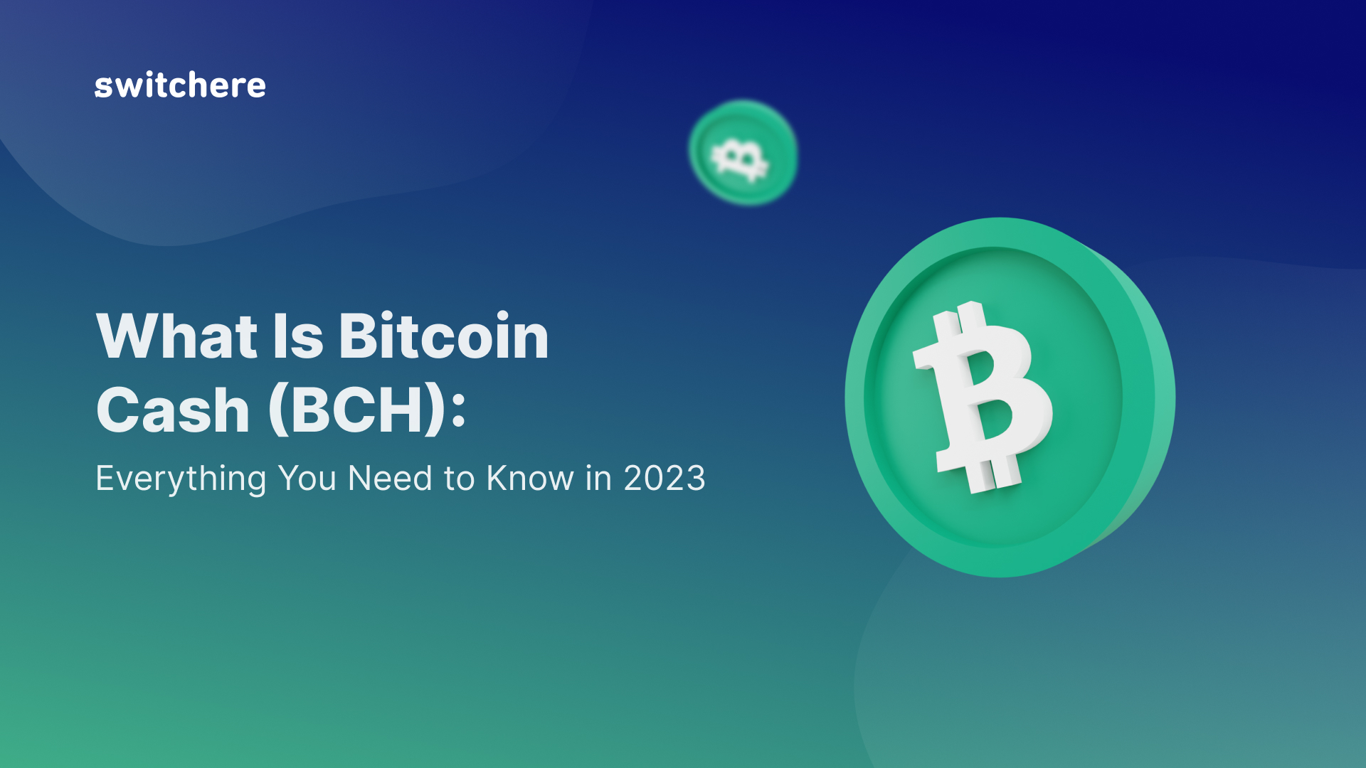 What Is Bitcoin Cash (BCH): Everything You Need to Know in 2023