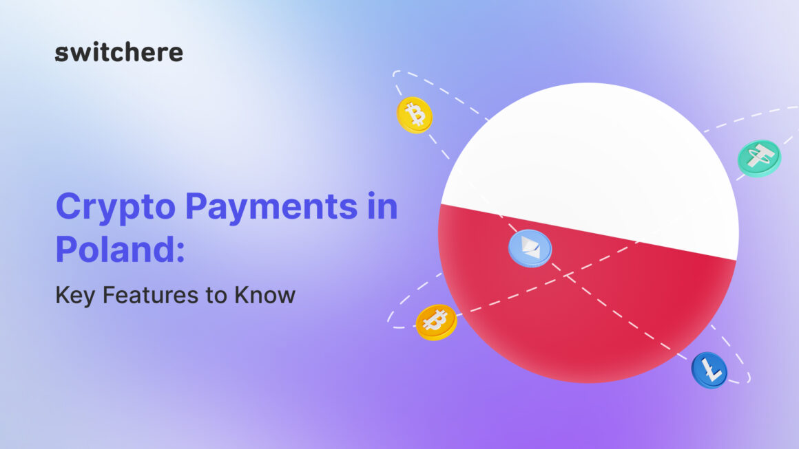 Crypto Payments in Poland: Key Features to Know