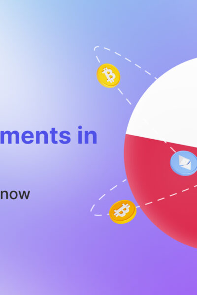 Crypto Payments in Poland: Key Features to Know