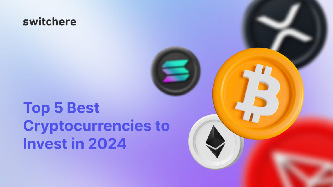 Top 5 Best Cryptocurrencies to Invest in 2024
