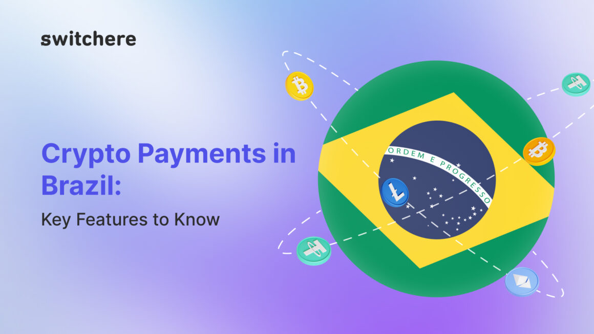 Crypto Payments in Brazil: Key Features to Know
