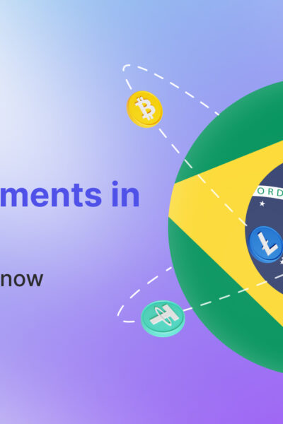 Crypto Payments in Brazil: Key Features to Know