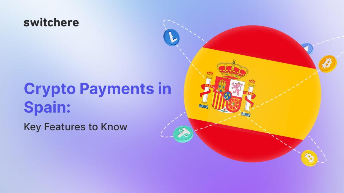 Crypto Payments in Spain: Key Features to Know