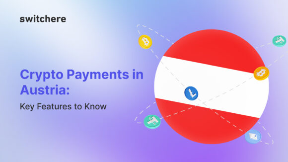 Crypto Payments in Austria: Key Features to Know