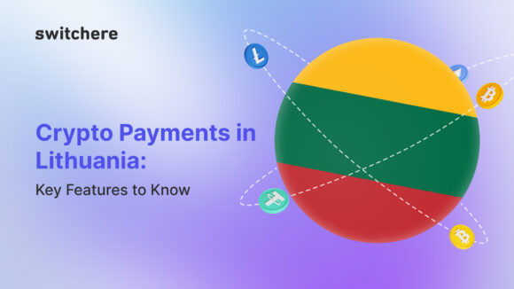 Crypto Payments in Lithuania: Key Features to Know