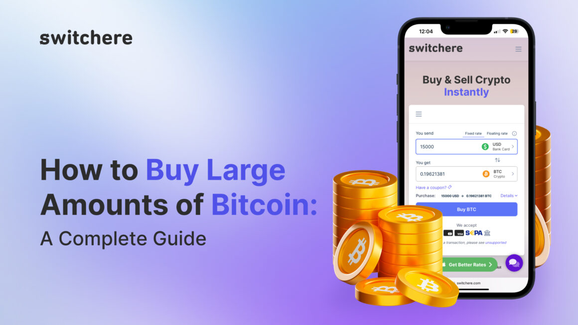 How to Buy Large Amounts of Bitcoin: A Complete Guide